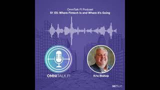 Where Fintech Is and Where It’s Going | OmniTalk FI Podcast S1E5