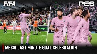 Messi Last Minute Goal Celebration FIFA vs PES | 2020 - 2024 |