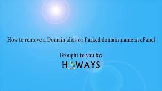 How to Remove Domain Alias or Parked Domain name in cPanel with HOWAYS