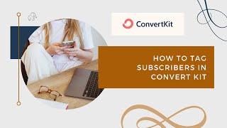 How to Tag Subscribers in Convert Kit