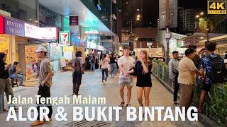 Midnight walk alone ALOR STREET FOOD & BUKIT BINTANG Kuala Lumpur at 01.00 am