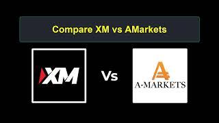 Compare XM with AMarkets - Which is better? Which broker to choose?