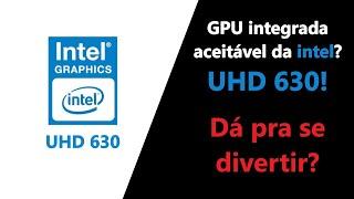 TESTANDO I3 8100 COM A UHD 630! Dá pra se divertir com essa integrada? - PLACAS DE VÍDEO E IGPUS