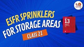 Class 21 | ESFR Sprinklers for Storage Applications | NFPA 13