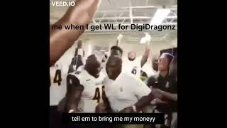 tell them to bring me my money digi dragonz