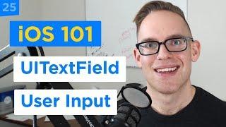 How to Use the UITextField in Swift 4 for User Input - iPhone Apps 101 (25/30)