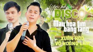 Liên khúc DISCO mới nhất của Xuân Hòa & Võ Hoàng Lâm | Màu Hoa Tím Bằng Lăng