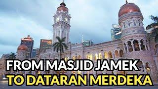 EXPLORE MASJID JAMEK DAN DATARAN MERDEKA KUALA LUMPUR