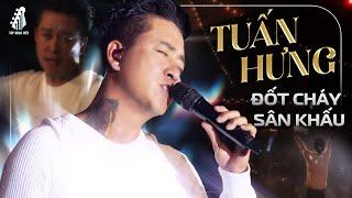 Tuấn Hưng ĐỐT CHÁY SÂN KHẤU - Hát Live Loạt HIT ĐỈNH CAO Trong Sự Nghiệp - Vẫn Nhớ, Tìm Lại Bầu Trời