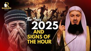 The Year 2025 and Signs of the Hour - Mufti Menk