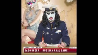 SADO OPERA - Russian Anal Game (Audio)