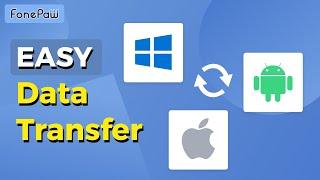 FonePaw DoTrans - Transfer Data Among Android, iPhone, Windows PC