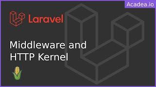 Ep02 - Laravel Middleware and HTTP Kernel