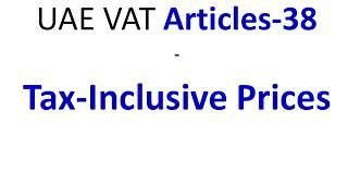 UAE   VAT Articles 38 Tax Inclusive Prices