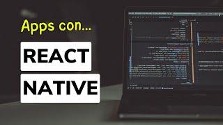 Ruta De Aprendizaje REACT NATIVE ¿Vale La Pena? 
