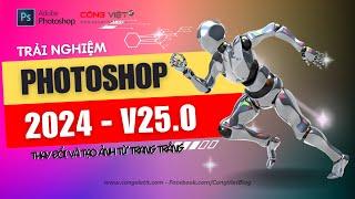 Trải nghiệm PHOTOSHOP AI 2024 - V25.0 - Thay đổi Background và test tạo ảnh từ trang Trắng