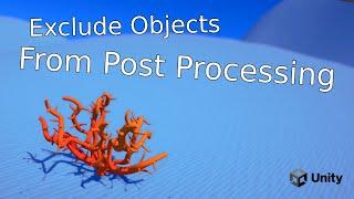 How to Exclude Objects From Post Processing - Unity Tutorial