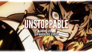 unstoppable - sia [edit audio]