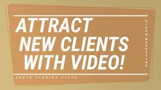 Attract New Clients with Video!