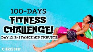 Day 12: B-Stance Hip Thrusts | 100 Day Fitness Challenge | Chriss Choreo