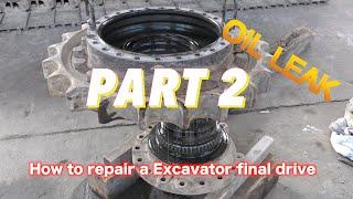 How to repair a Excavator final drive Part 2