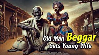 Old Man Beggar Gets Young Wife #africanstories #africanfolktales #storytime #storytelling