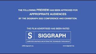 SIGGRAPH 2022 Electronic Theater Preview