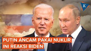 Putin Serius Tentang Ancaman Nuklir, Ini Jawaban Joe Biden