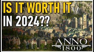Is Anno 1800 Worth it in 2024??