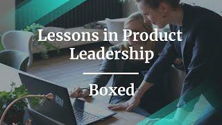 Lessons in Product Leadership by VP of Product at Boxed