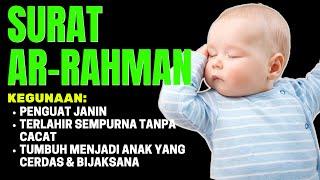 🟡SURAT AR RAHMAN🟡Doa Agar Janin Kuat Dan Tidak Keguguran, Doa Melembutkan Hati Anak-HAMID RAHMAN