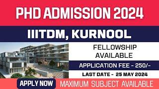 New PhD Admission 2024 | IIITDM Kurnool | Institute of National Importance | Fellowship | Apply Now