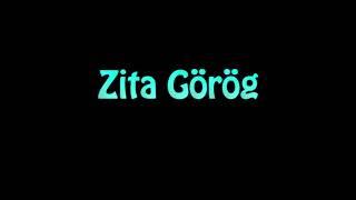 Learn How To Pronounce Zita Gorog