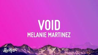 Melanie Martinez - VOID (Lyrics)