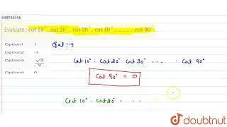 Evaluate : cot 10^(@) .cot20^(@).cot30^(@).cot40^(@) ………cot90^(@).  | CLASS 10 | SAMPLE PAPER 4 ...