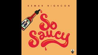 Kemar Highcon x Track Starr -  So Saucy