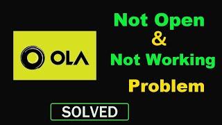 How to Fix Ola App Not Working / Not Opening Problem in Android & Ios