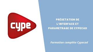 S1-Présentation et paramétrage de cypecad