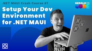 Setup Your .NET MAUI Dev Environment - .NET MAUI Tutorial Step-By-Step