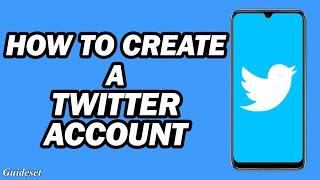 How to Create Twitter Account | Step by Step