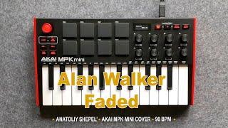 Alan Walker - Faded (Akai MPK mini cover) Anatoliy Shepel