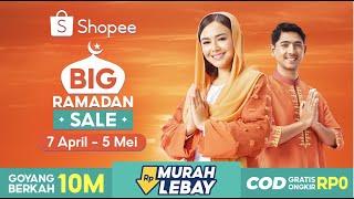 Shopee Big Ramadan Sale | COD Gratis Ongkir Rp0, Goyang Berkah 10 Miliar, & Murah Lebay!