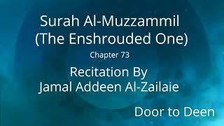 Surah Al-Muzzammil (The Enshrouded One) Jamal Addeen Al-Zailaie  Quran Recitation