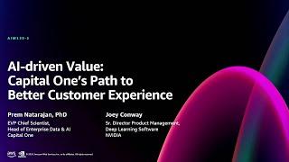 AWS re:Invent 2024 - AI-driven value: Capital One's path to better customer experience (AIM130)