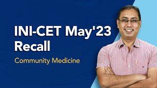 Exam Recall Series (INI-CET May '23) - Community Medicine