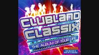 Clubland Classix: The Album Of Your Life - CD1