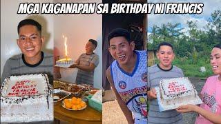 MGA KAGANAPAN SA BIRTHDAY NI FRANCIS | MINI VLOG