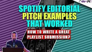 Spotify Editorial Pitch Examples That WORKED | How To Write A Great Playlist Submission