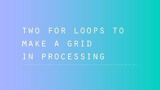 Processing - two for() Loops for a Grid