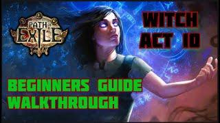 [Path of Exile] Act 10 Witch(Elementalist) Beginner's Guide & Pro Walkthrough